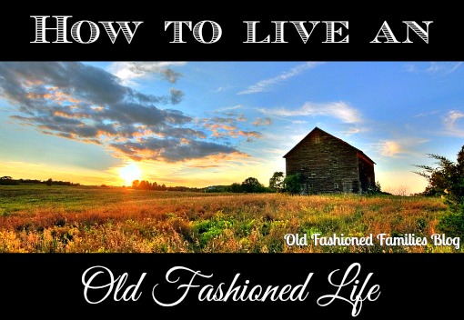 oldfashioned life