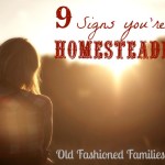 9 Signs You’re a Homesteader