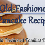Old-Fashioned Pancake Recipe