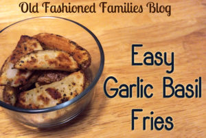 Easy Garlic Basil Fries